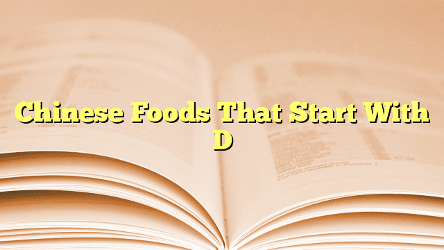 Chinese Foods That Start With D