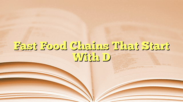 Fast Food Chains That Start With D
