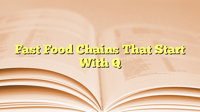 Fast Food Chains That Start With Q