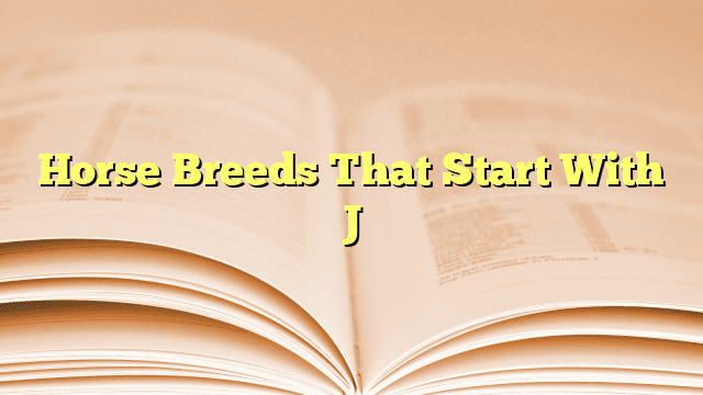 Horse Breeds That Start With J
