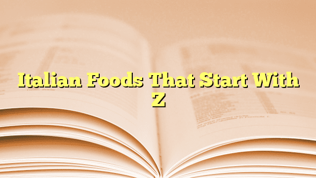 Italian Foods That Start With Z