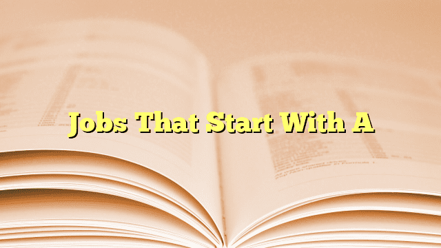 Jobs That Start With A