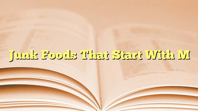 Junk Foods That Start With M