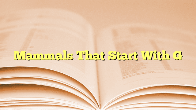 Mammals That Start With G