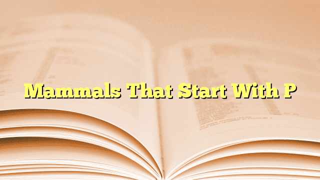 Mammals That Start With P