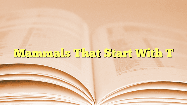 Mammals That Start With T